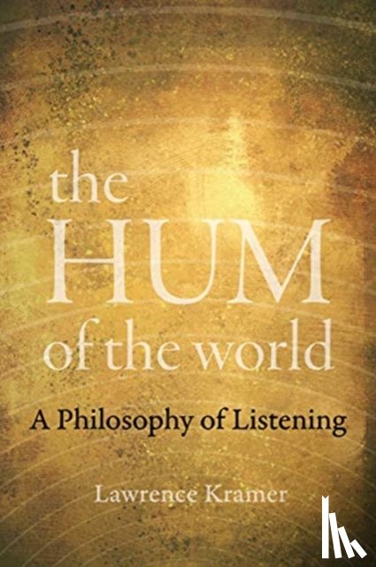 Kramer, Lawrence - The Hum of the World