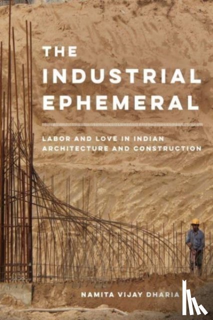 Dharia, Namita Vijay - The Industrial Ephemeral