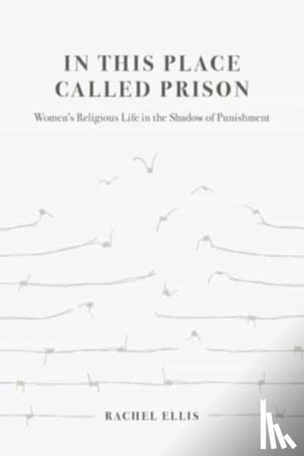Ellis, Rachel - In This Place Called Prison