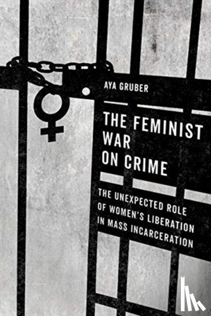 Gruber, Aya - The Feminist War on Crime