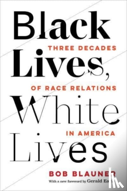 Blauner, Bob - Black Lives, White Lives