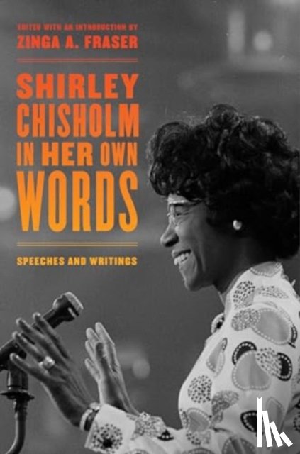 Chisholm, Shirley - Shirley Chisholm in Her Own Words