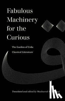 Farooqi, Musharraf Ali - Fabulous Machinery for the Curious