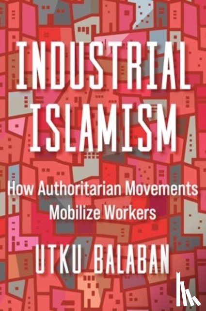 Balaban, Utku Baris - Industrial Islamism