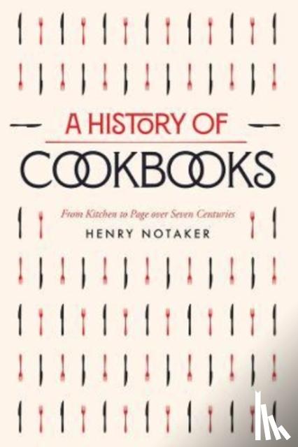 Notaker, Henry - A History of Cookbooks