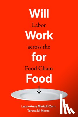 Minkoff-Zern, Laura-Anne, Mares, Teresa M. - Will Work for Food
