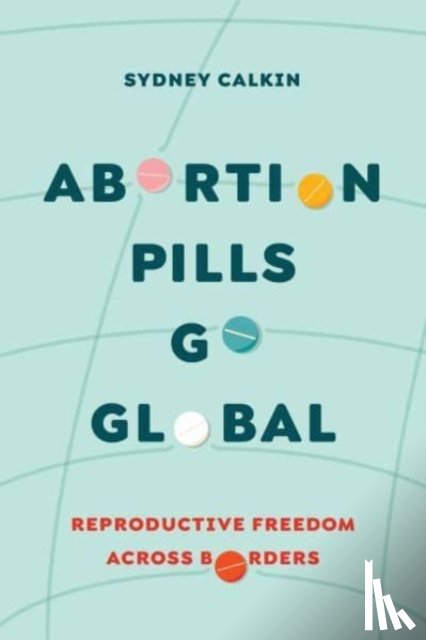 Calkin, Dr. Sydney - Abortion Pills Go Global