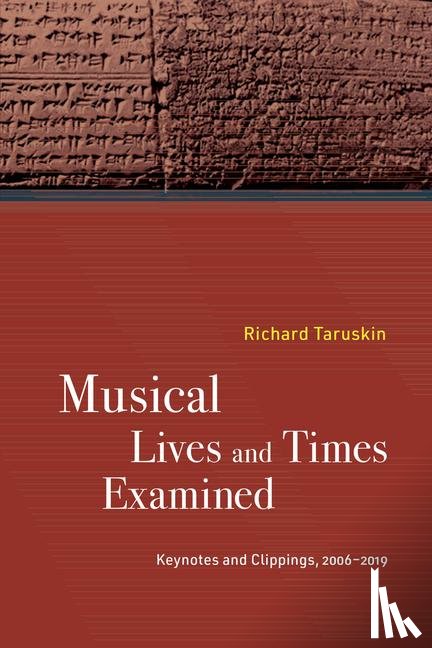 Taruskin, Richard - Musical Lives and Times Examined