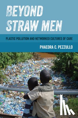 Pezzullo, Phaedra C. - Beyond Straw Men