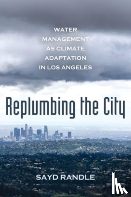 Randle, Sayd - Replumbing the City