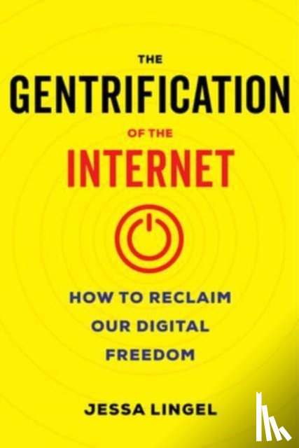 Lingel, Jessa - The Gentrification of the Internet