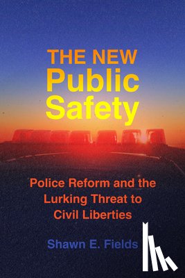 Fields, Shawn E. - The New Public Safety