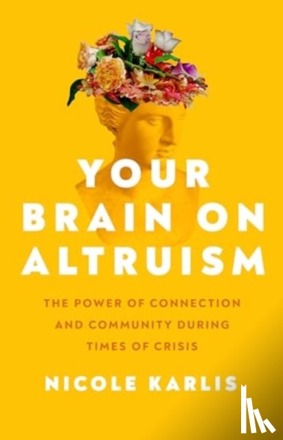 Karlis, Nicole - Your Brain on Altruism