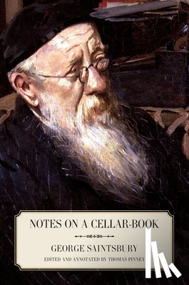 Saintsbury, George - Notes on a Cellar-Book