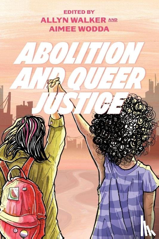 Walker, Allyn, Wodda, Aimee - Abolition and Queer Justice