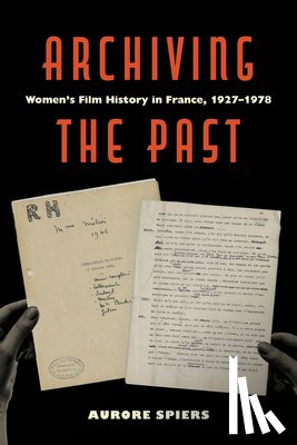 Spiers, Aurore - Archiving the Past