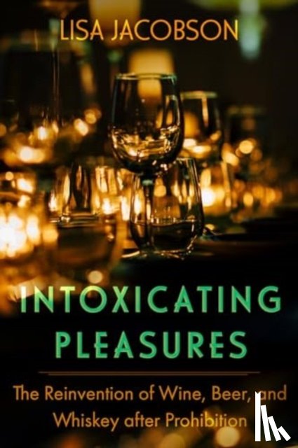 Jacobson, Lisa - Intoxicating Pleasures