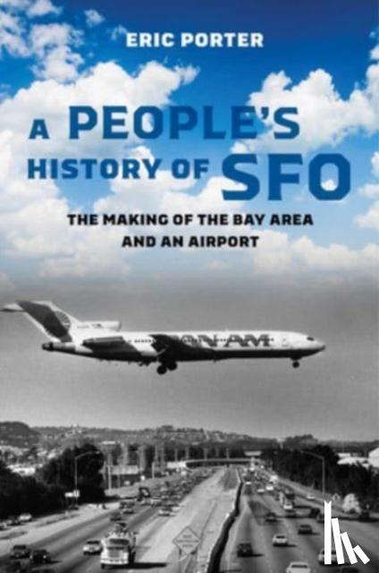 Porter, Eric - A People's History of SFO