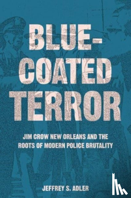 Adler, Jeffrey S. - Bluecoated Terror