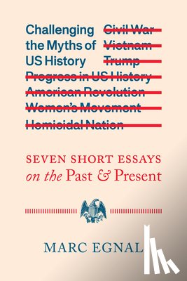 Egnal, Marc - Challenging the Myths of US History