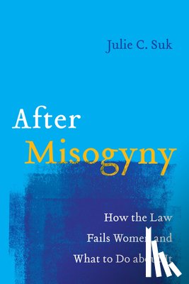 Suk, Julie C. - After Misogyny