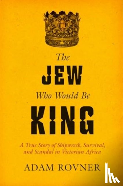 Rovner, Adam Laurence - The Jew Who Would Be King