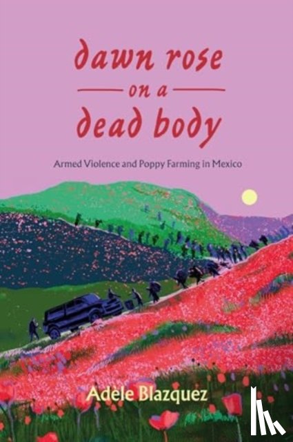 Blazquez, Adele - Dawn Rose on a Dead Body