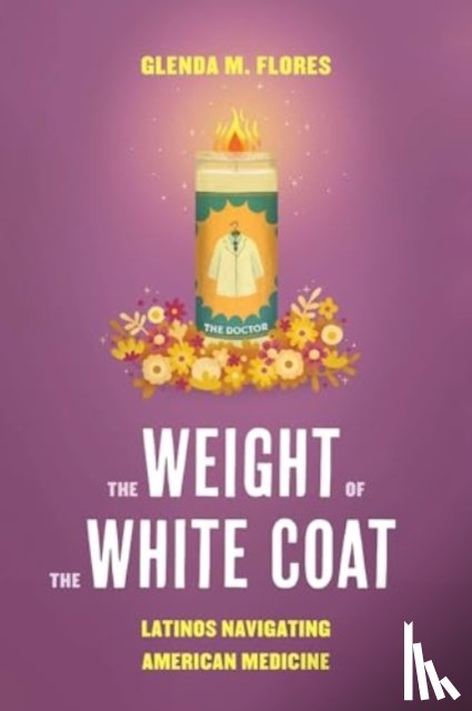 Flores, Glenda M. - The Weight of the White Coat