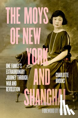 Brooks, Charlotte - The Moys of New York and Shanghai