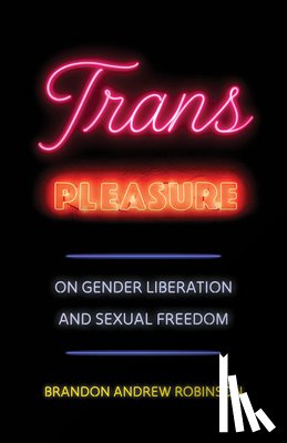 Robinson, Brandon Andrew - Trans Pleasure