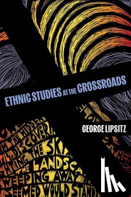 Lipsitz, George - Ethnic Studies at the Crossroads