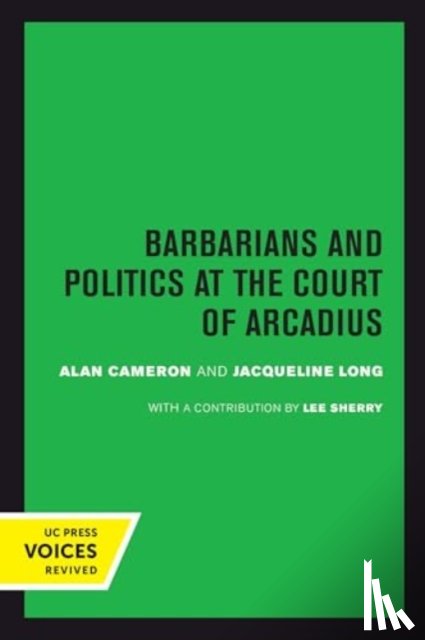 Cameron, Alan, Long, Jacqueline - Barbarians and Politics at the Court of Arcadius