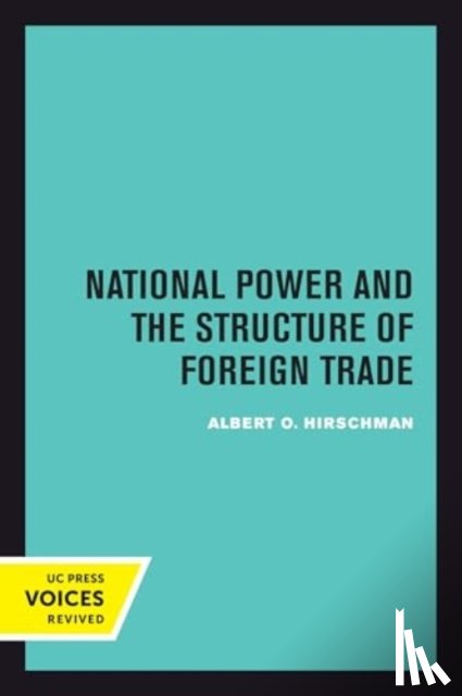 Hirschman, Albert - National Power and the Structure of Foreign Trade