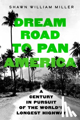 Miller, Shawn William - Dream Road to Pan America