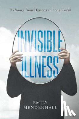 Mendenhall, Emily - Invisible Illness