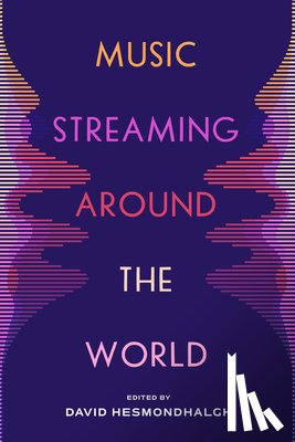 Hesmondhalgh, David - Music Streaming around the World