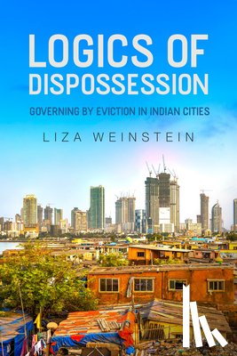 Weinstein, Liza - Logics of Dispossession