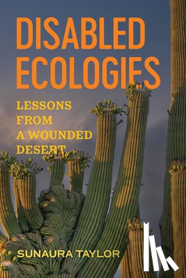 Taylor, Sunaura - Disabled Ecologies