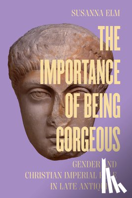Elm, Susanna - The Importance of Being Gorgeous