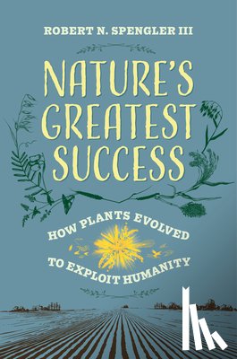 Spengler, Robert N. - Nature's Greatest Success