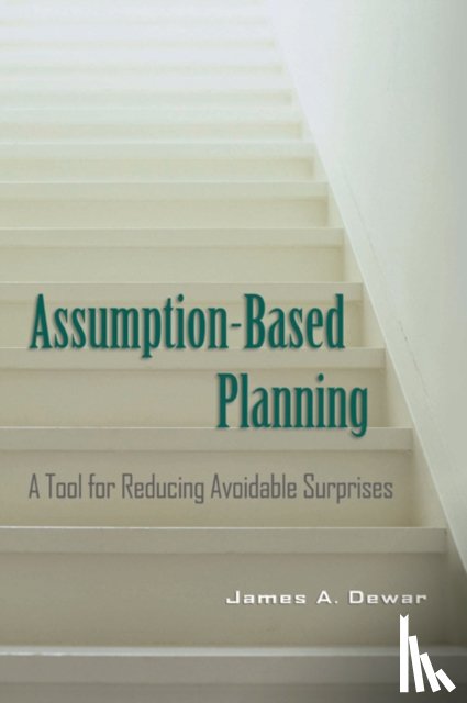 Dewar, James A. (RAND Corporation - Assumption-Based Planning