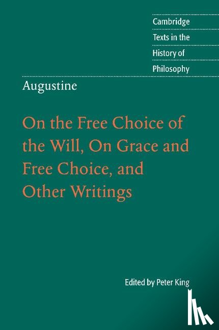 Augustine - Augustine: On the Free Choice of the Will, On Grace and Free Choice, and Other Writings