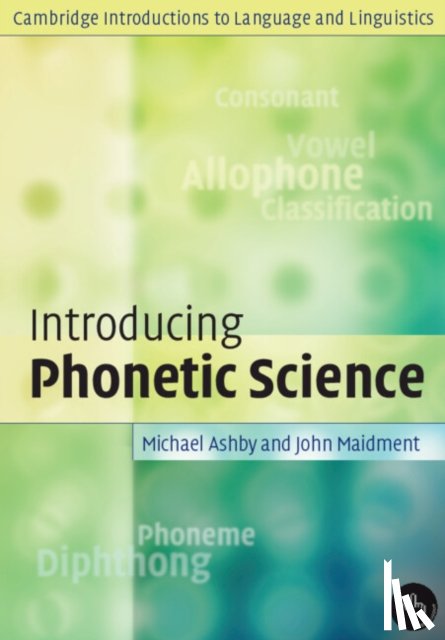 Ashby, Michael (University College London), Maidment, John (University College London) - Introducing Phonetic Science