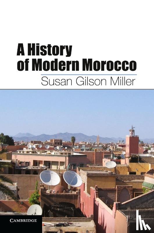 Miller, Susan Gilson (Professor of History - A History of Modern Morocco