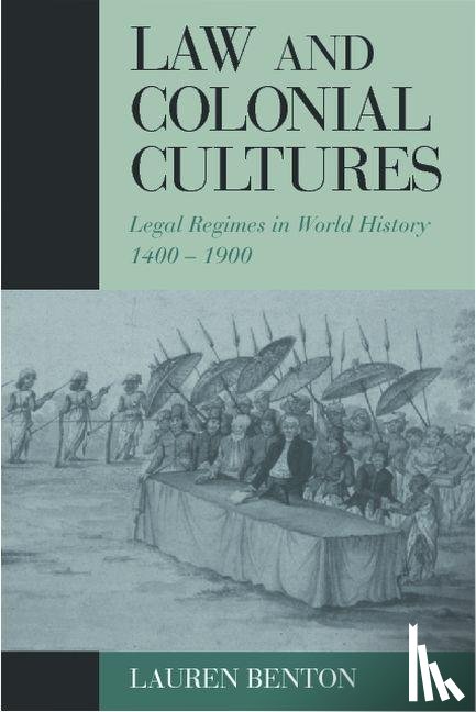 Benton, Lauren (New York University) - Law and Colonial Cultures