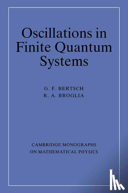Bertsch, G. F. (Michigan State University), Broglia, R. A. (Universita degli Studi di Milano) - Oscillations in Finite Quantum Systems