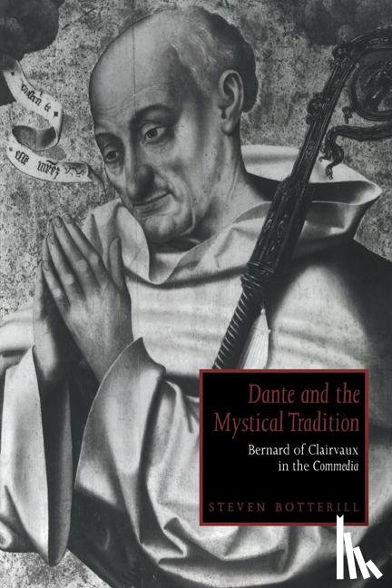 Botterill, Steven - Dante and the Mystical Tradition