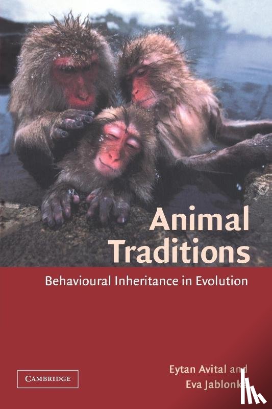 Avital, Eytan (Senior Lecturer in Zoology, Jablonka, Eva (Tel-Aviv University) - Animal Traditions