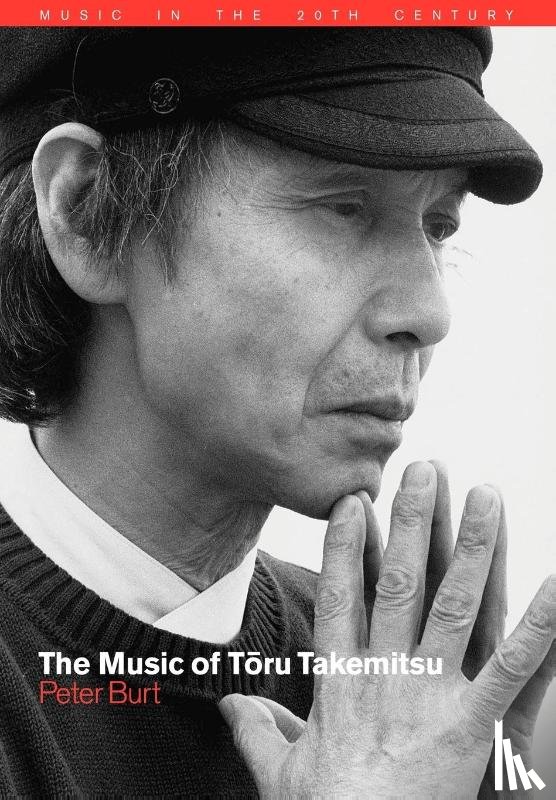 Burt, Peter - The Music of Toru Takemitsu