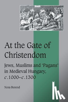 Berend, Nora (University of Cambridge) - At the Gate of Christendom